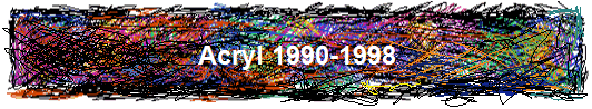 Acryl 1990-1998
